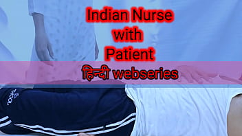 भारतीय नर्स की चुदाई मरीज ने की हिंदी अश्लील वेबसीरीज पूर्ण एचडी